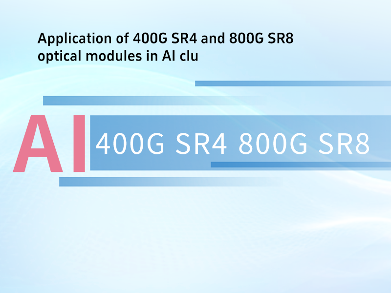 400G SR4 and 800G SR8 Optical Modules in AI Clusters