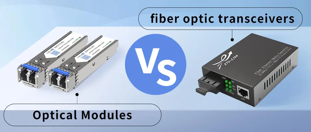 The difference between optical modules and fiber optic transceivers（2.0）.jpg