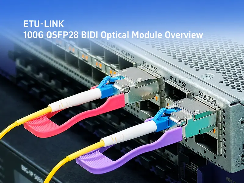 ETU-LINK 100G QSFP28 BIDI Optical Module Overview