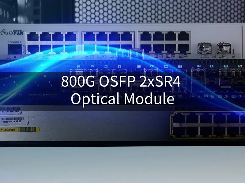 Technological innovation:the latest solution for 800G OSFP 2xSR4 optical module